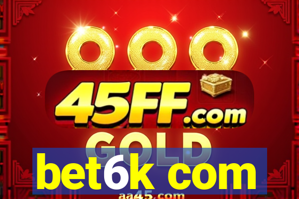 bet6k com